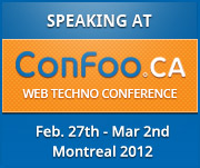 Je présente à ConFoo Web Techno Conference. 29 février au 2 mars 2012. Montréal