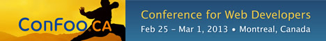 ConFoo Web Techno Conference. February 25 - March  1, 2013 | Montreal, Canada